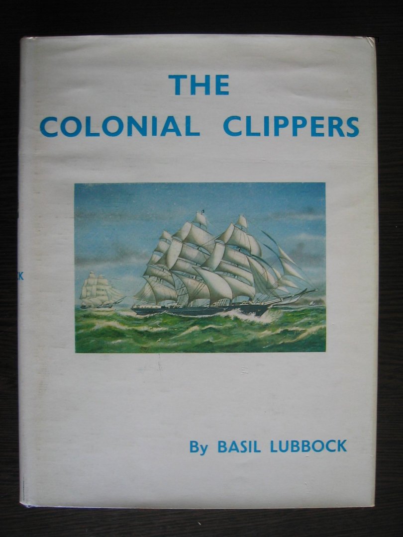 Lubbock, Basil - The Colonial Clippers