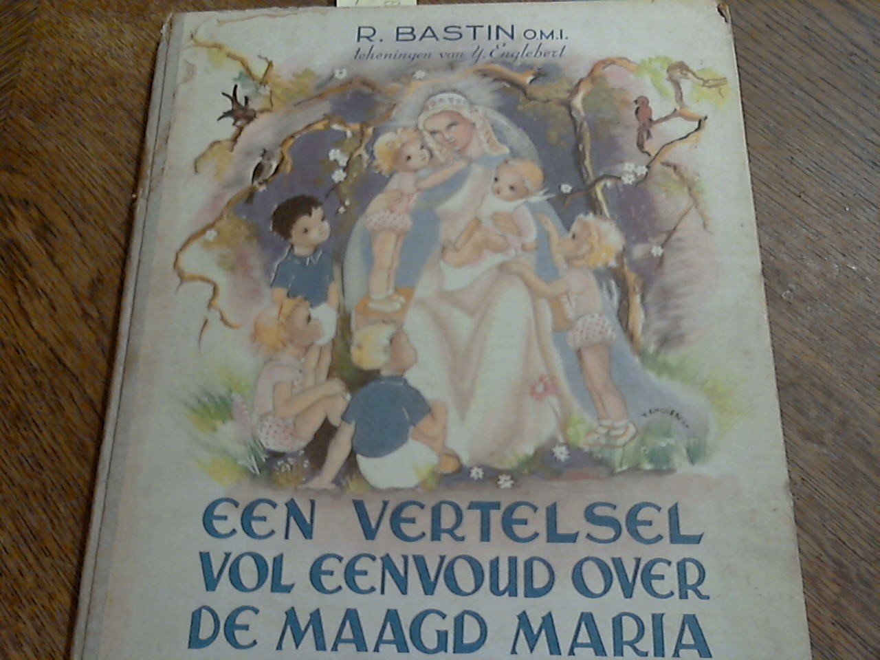 Bastin R. tekeningen Y Englebert - Een vertelsel vol eenvoud over de Maagd Maria