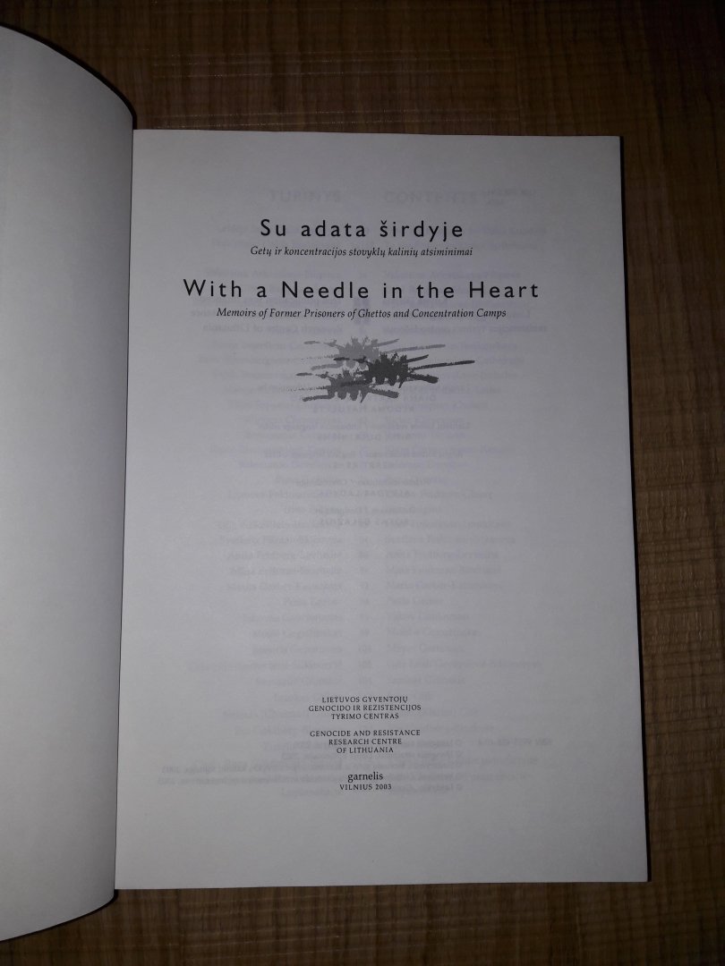 Bartkute-Barnard / Matulyte / Dulkiniene / Keys - With a Needle in the Heart. Memoirs of former prisoners of ghettos and concentration camps (Su adata sirdyje. Getu ir koncentracijos stovyklu kaliniu atsiminimai)