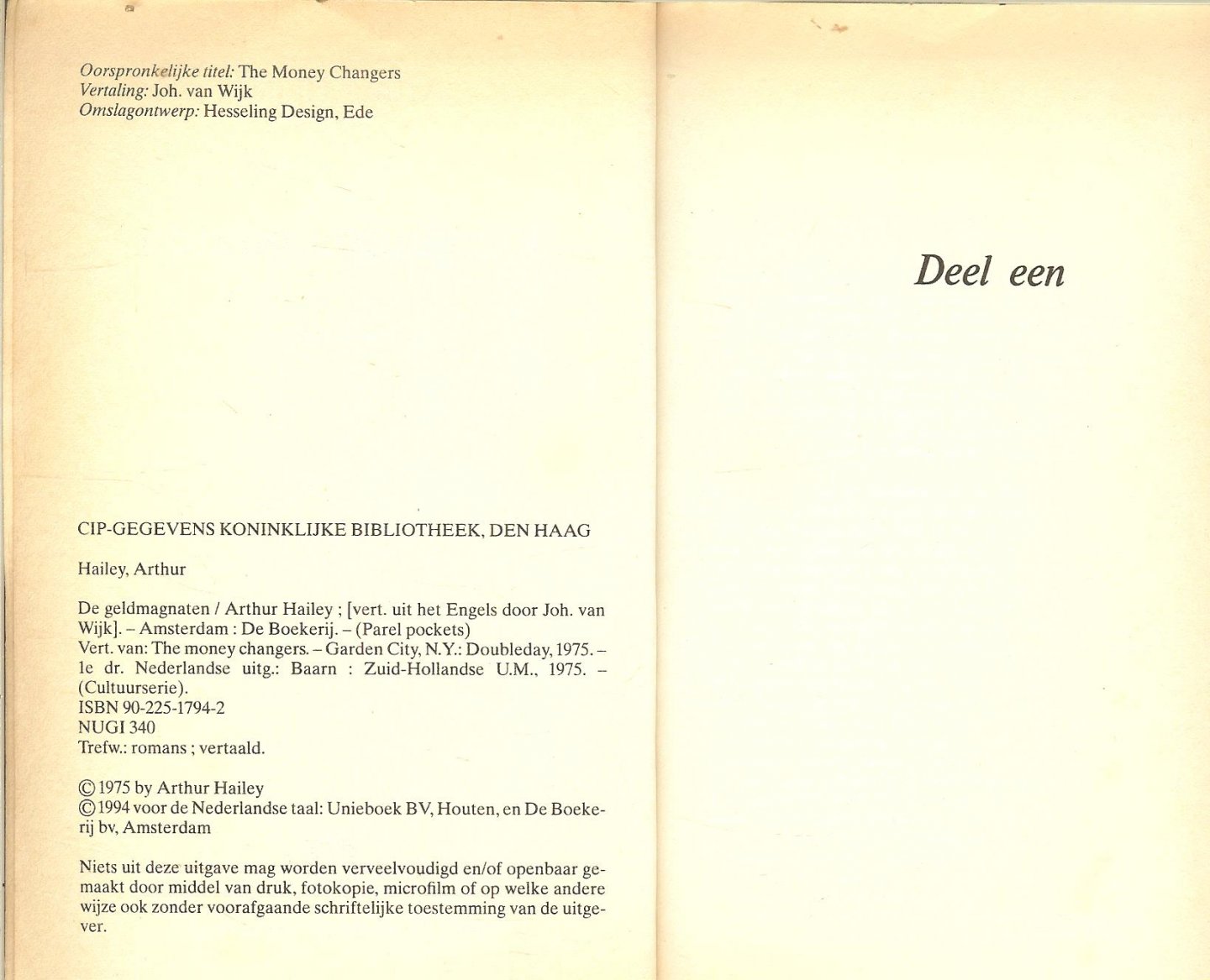 Hailey, Arthur . Vertaald uit het Engels door Joh van Wijk   Omslagontwerp Hesseling Design te Ede - De Geldmagnaten    Een wereld vol duistere manipulaties , corruptie en Wellust