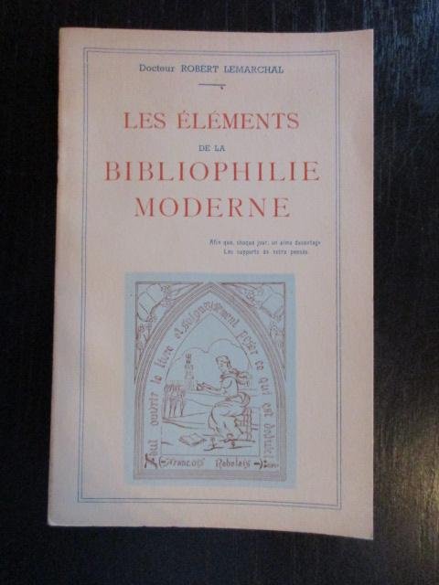 Lemarchal, Robert - Les éléments de la bibliophilie moderne