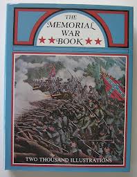 Williams, Major George F; Brady, M.B; Gardner, A - The Memorial War Book, as drawn from historical records and personal narratives of the men who served in the great struggle