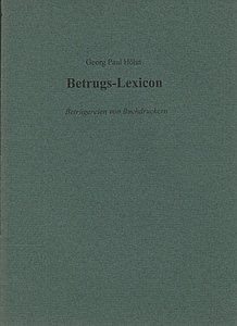 HÖHN, Georg Paul - Betrugs-Lexicon. Betrügereien von Buchdruckern.
