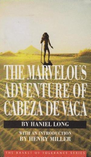 Long, Haniel - The marvelous adventure of cabeza de vaca