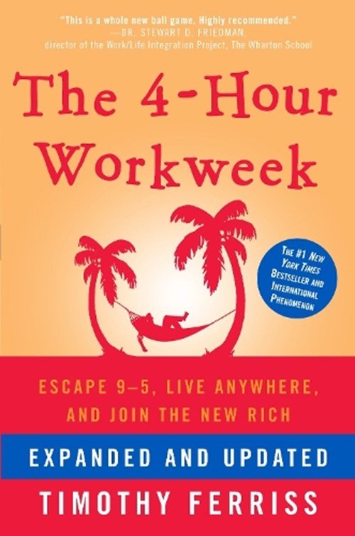 Timothy Ferriss - 4-Hour Workweek, Expanded and Updated