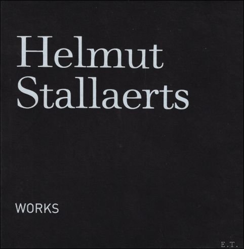 Björn Defreyne, Tanguy Eeckhout, Filip Luyckx, Peter Verhelst - Helmut Stallaerts : Works