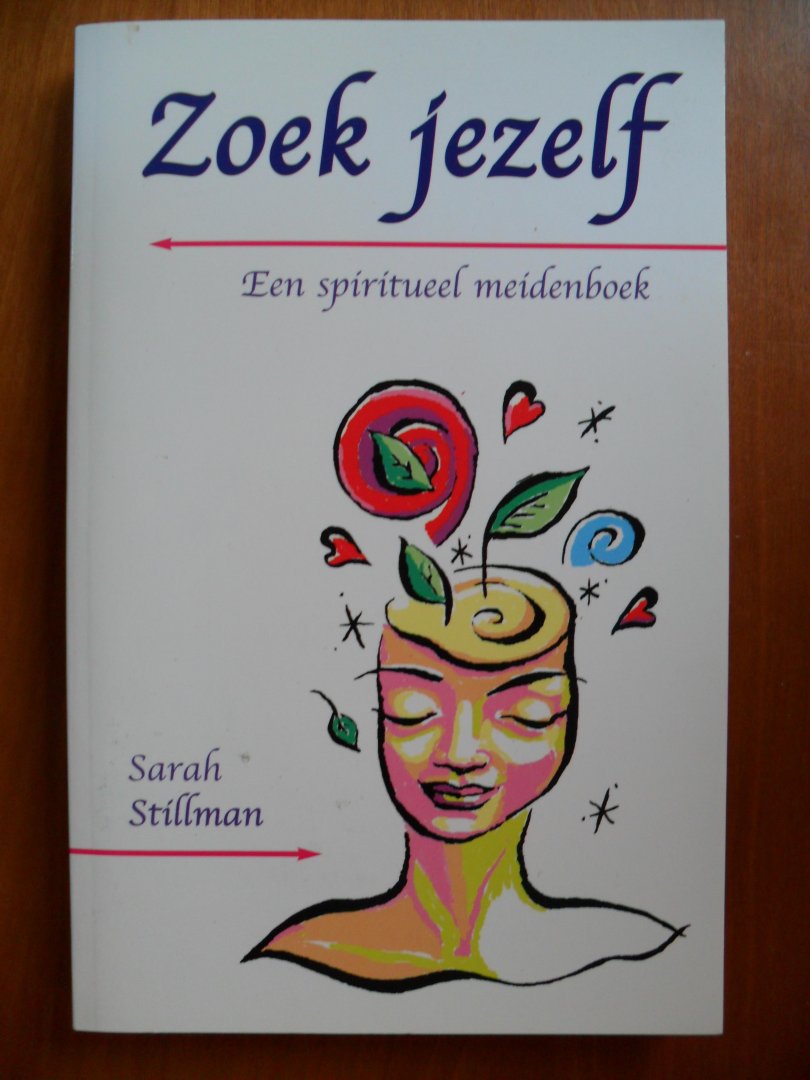 Stillman, Sarah - Zoek jezelf / een spiritueel meidenboek