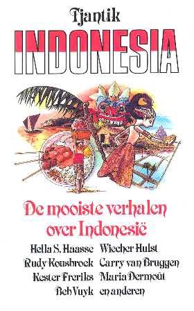 HAASSE, KOUSBROEK, KRERIKS, VUYK, HULST, VAN VRUGGEN, DERMOÛT E.A. - Tjantik Indonesia. De mooiste verhalen over Indonesie.