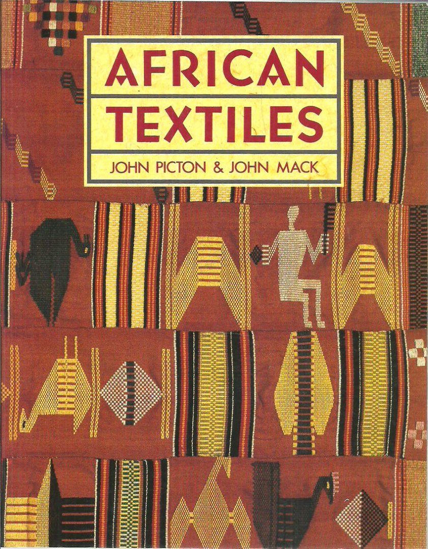 PICTON, John & John MACK - African textiles. [Second edition].