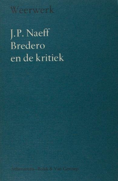 Naeff, J.P. (ed.). - Bredero en de kritiek. Een bloemlezing uit de literatuur over Bredero