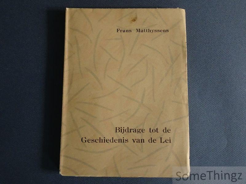 Matthyssens, Frans en Prims, Floris [inl.] - Bijdrage tot de geschiedenis van de Lei