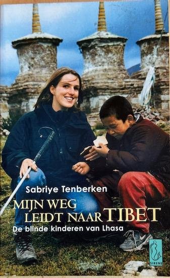 Tenberken, Sabriye - MIJN WEG LEIDT NAAR TIBET. De blinde kinderen van Lhasa.