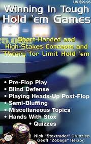 Grudzien, Nick  Herzog, Geoff - Winning in Tough Hold 'em Games    Short-Handed and High-Stakes Concepts and Theory for Limit Hold 'em