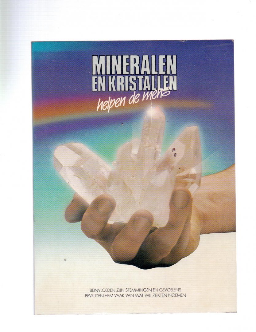  - Mineralen en kristallen helpen de mens /
