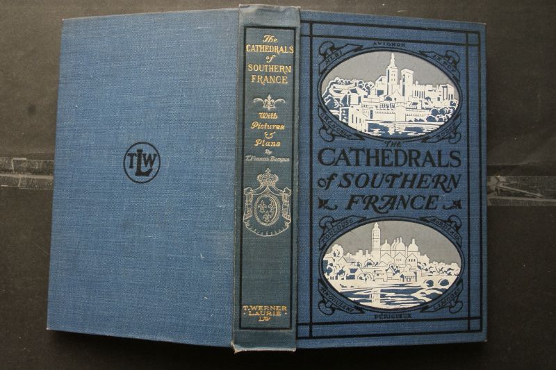 Bumpus, T. Francis; Kathedraal; Kathedralen ; Reisgids Zuid Frankrijk - The Cathedrals of Southern France with Pictures and Plans
