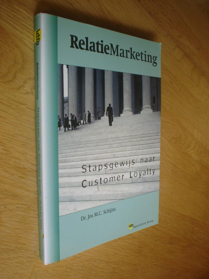 Schijns, Jos M.C. - RelatieMarketing / stapsgewijs naar Customer Loyalty