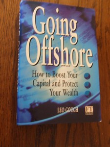 Gough, Leo - Going Offshore. How To Boost Your Investments And Protect Your Wealth