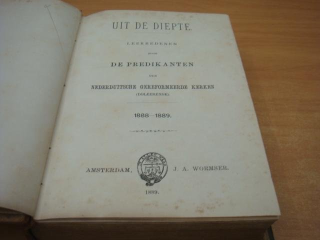 Gaay Fortman, N.A de e.a - Uit de diepte 1888 - 1889 - Leerredenen door de Predikanten der Nederduitsche Gereformeerde Kerken (doleerende)
