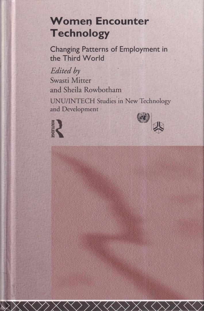 Mitter, Swasti & Rowbotham, Sheila - Women Encounter Technology: Changing Patterns of Employment in the Third World
