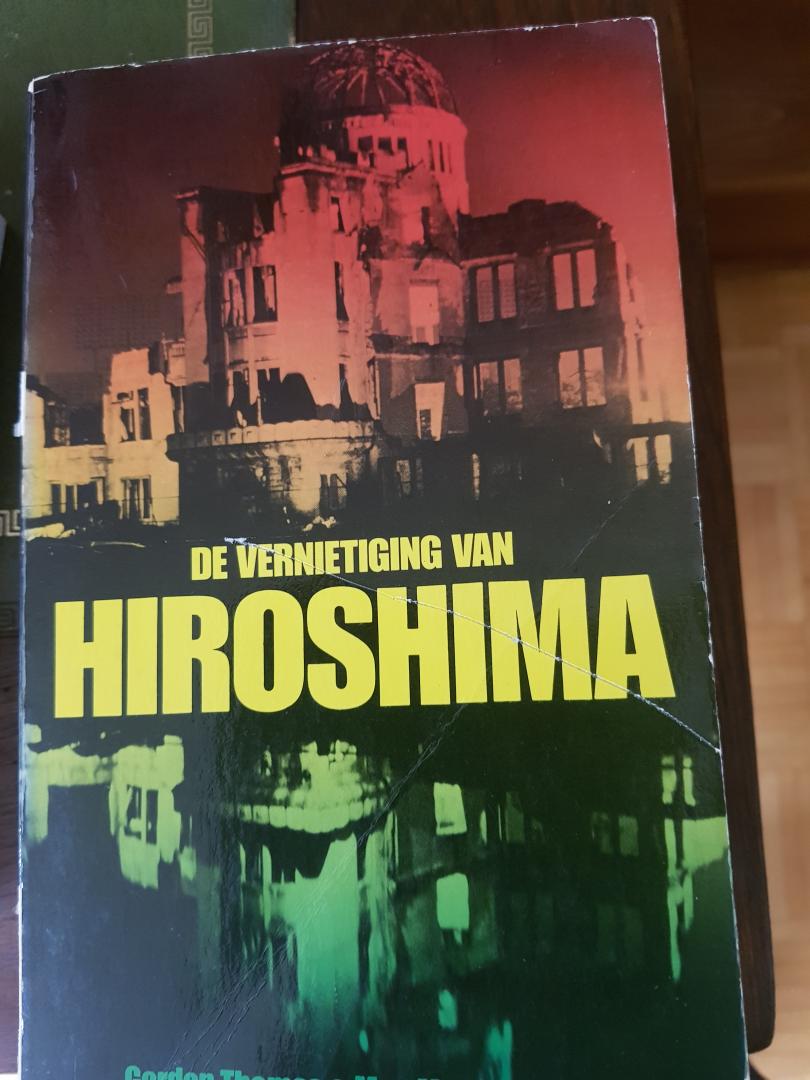 Gordon Thomas & Max Morgan Witts - De vernietiging van hiroshima / druk 1