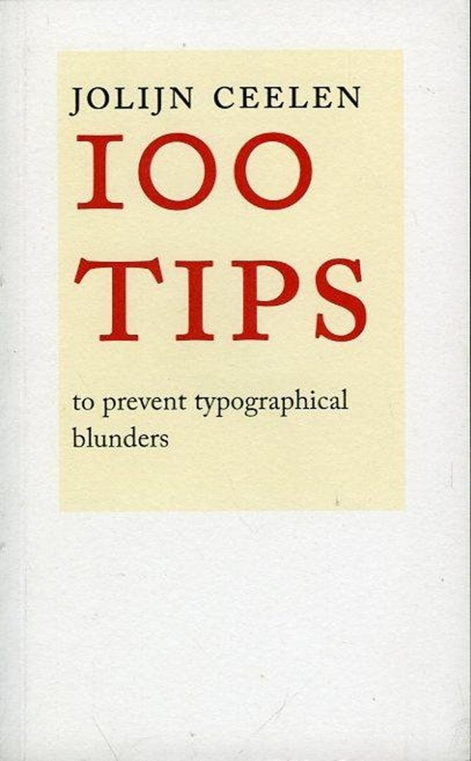 CEELEN, Jolijn - 100 tips to prevent typographical blunders (translated from the Dutch).