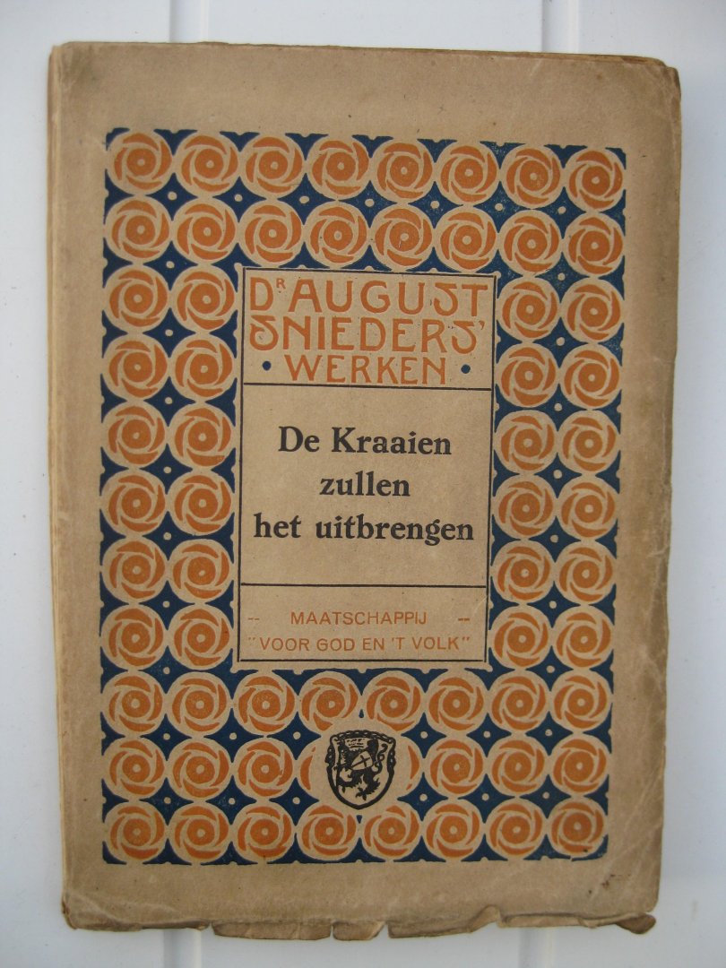 Snieders, August - de kraaien zullen het uitbrengen. Een verhaal uit de Antwerpsche Kempen.