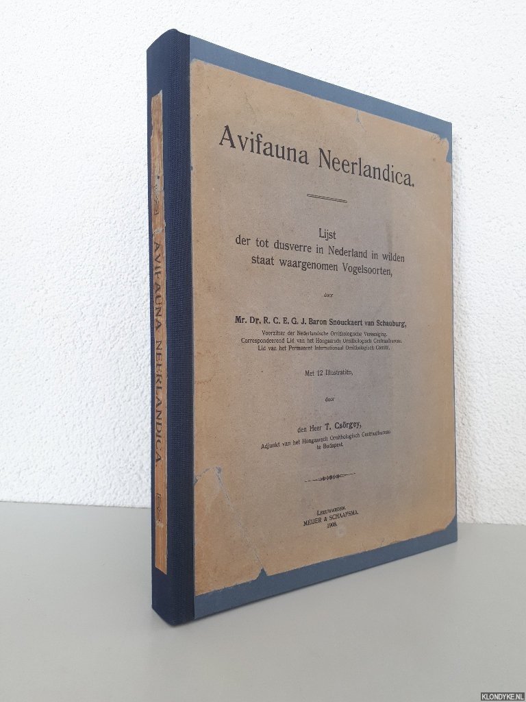 Snouckaert van Schauburg, R.C.E.G.J. Baron & T. Csörgey (illustraties) - Avifauna Neerlandica: lijst der tot dusverre in Nederland in wilden staat waargenomen vogelsoorten