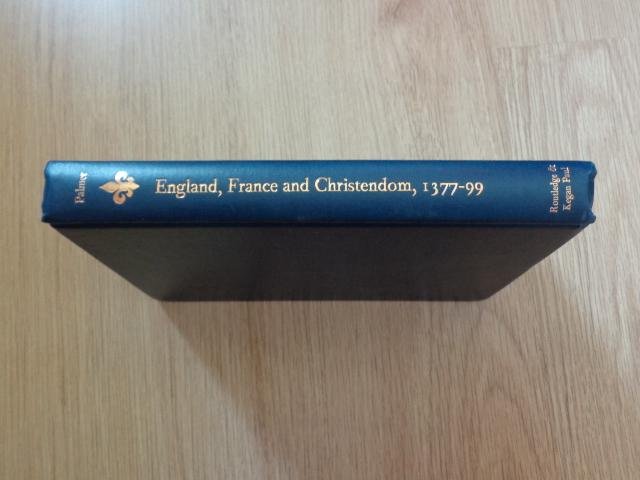 Palmer, J.J.N. - England, France and Christendom 1377-1399