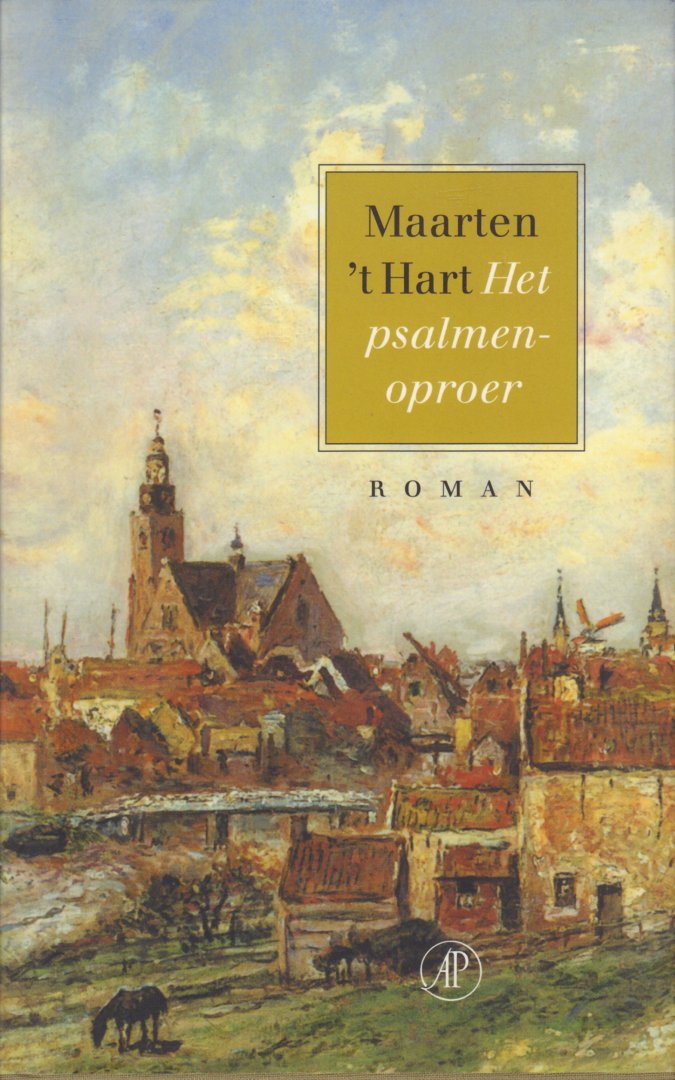 Hart, Maarten 't - Het Psalmenoproer, 288 pag. hardcover + stofomslag, gave staat