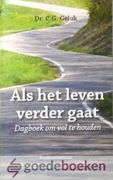 Geluk, Dr. C.G. - Als het leven verder gaat *nieuw* --- Dagboek om vol te houden