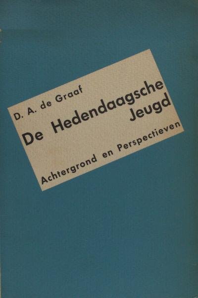 Graaf, D.A. - De hedendaagsche jeugd. Achtergrond en perspectieven.