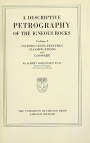 Johannsen, Albert - A Descriptive Petrography of the Igneous Rocks, Volume I: Introduction, Textures, Classifications and Glossary