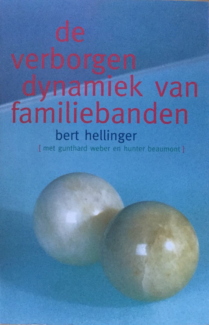 Hellinger, Bert (met Gunthard Weber en Hunter Beaumont) - Verborgen dynamiek van familiebanden