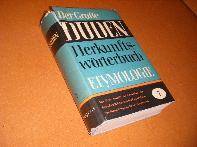 Grebde, Dr. Phil Habil Paul. - Duden. Etymologie. Herkunftsworterbuch der Deutschen Sprache [Der grosse Duden 7]
