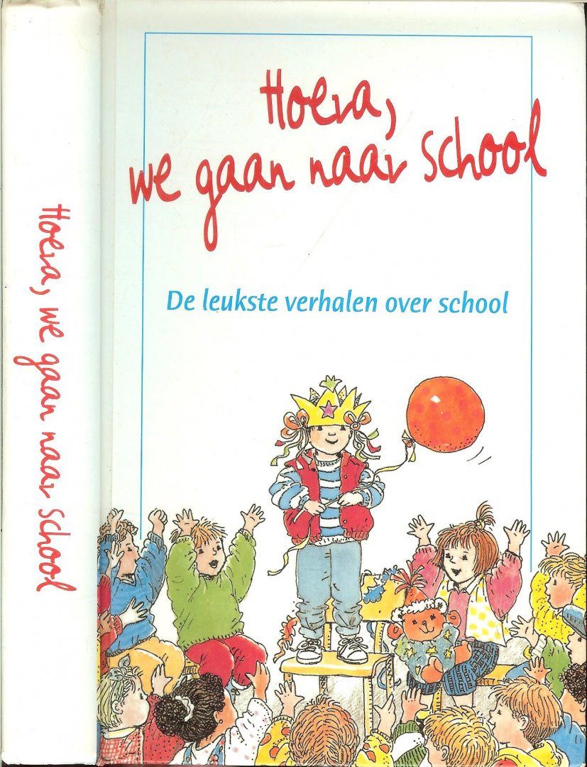 Groothof Frank  met Marita De Sterck  en Magdalen Nabb & Truus van de Waarsenburg  + Jan Blake - Hoera we gaan naar school. De leukste verhalen over school.