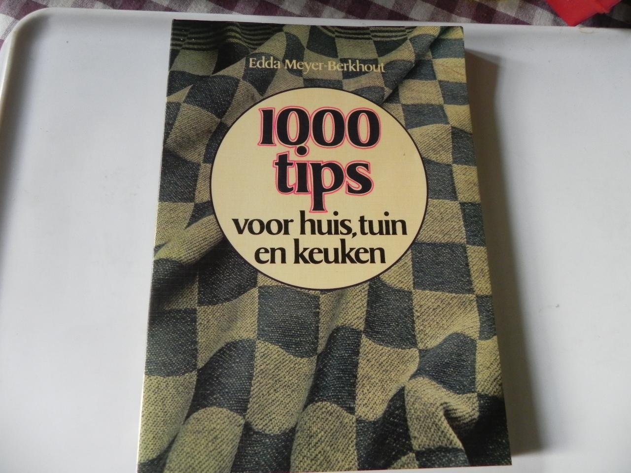 Edda Meyer Berkhout - 1000 tips voor huis tuin en keuken