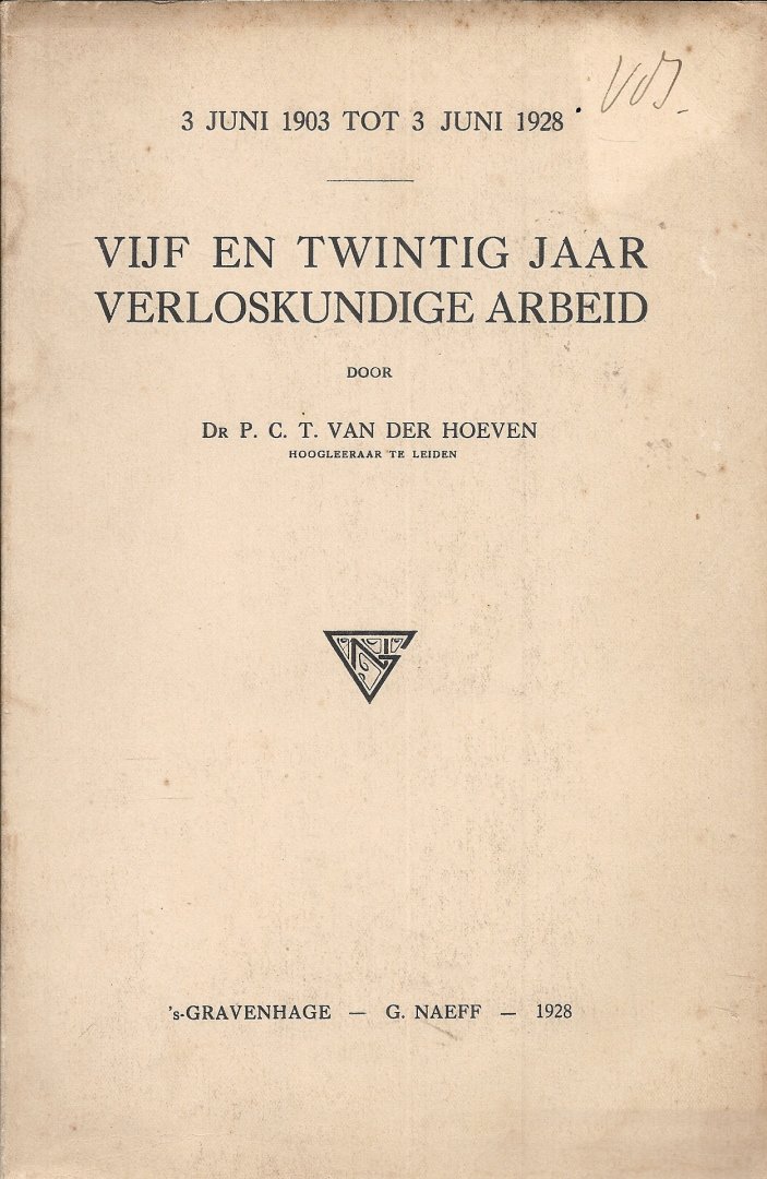 Hoeven, Dr P.C.T. van der (Hoogleeraar te Leiden) - Vijf en twintig jaar Verloskundige Arbeid - 3 juni 1903 tot 3 juni 1928