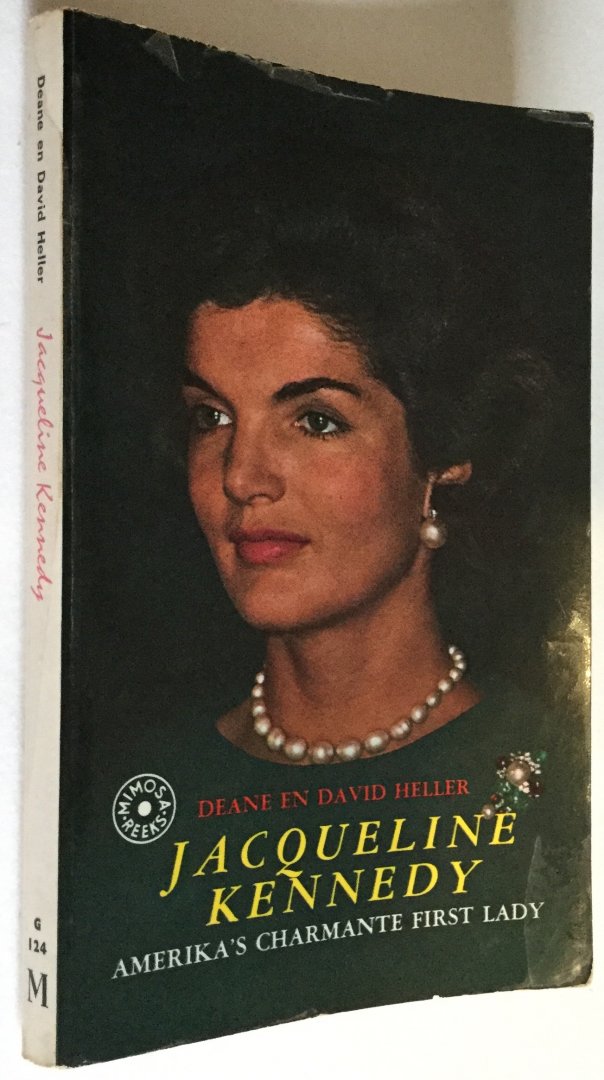 Heller, Deane en David - Jacqueline Kennedy. Het boeiende levensverhaal van Amerika's charmante First Lady