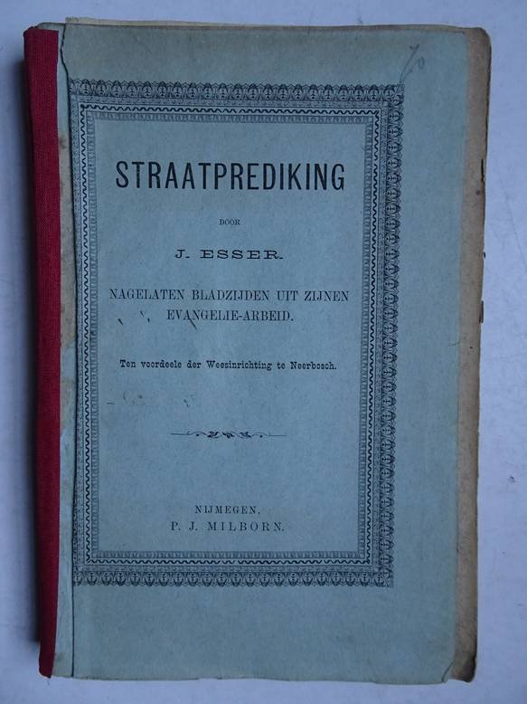 Esser, J.. - Straatprediking. Nagelatene bladzijden uit zijnen evangelie-arbeid.