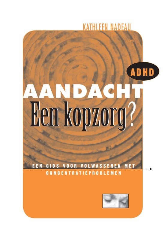 Nadeau, K. - Aandacht. Een kopzorg?