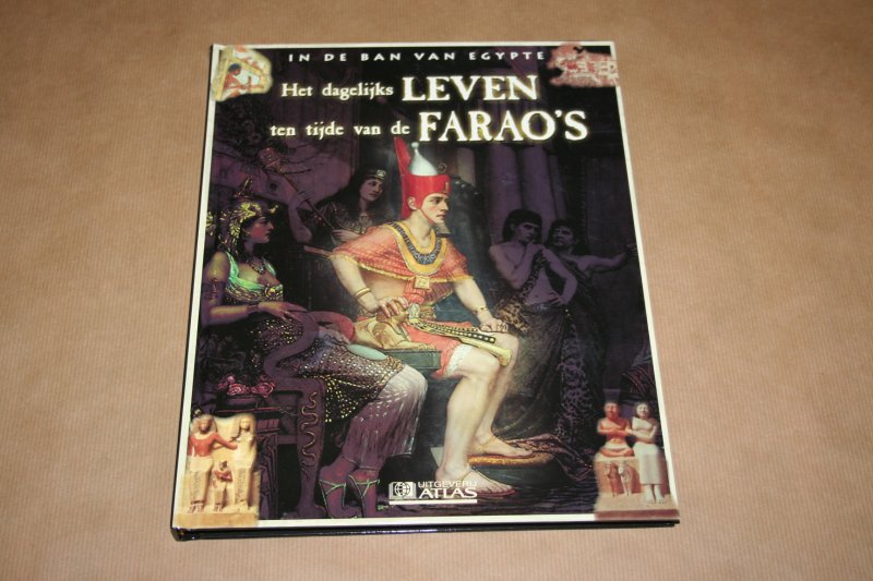  - In de ban van Egypte -- Het dagelijks leven ten tijde van de farao's