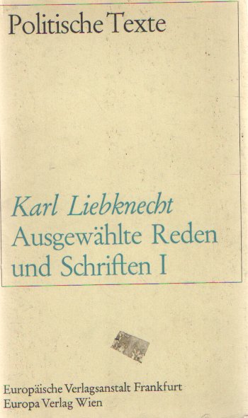 Liebknecht, Karl - Ausgewählte Reden und Schriften - I