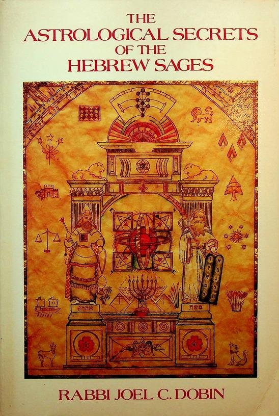 Dobin, Joel C. - The Astrological Secrets of the Hebrew Sages