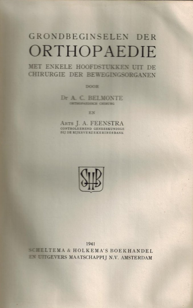 Belmonte, Dr A.C. / Feenstra, J.A. - Grondbeginselen der ORTHOPAEDIE