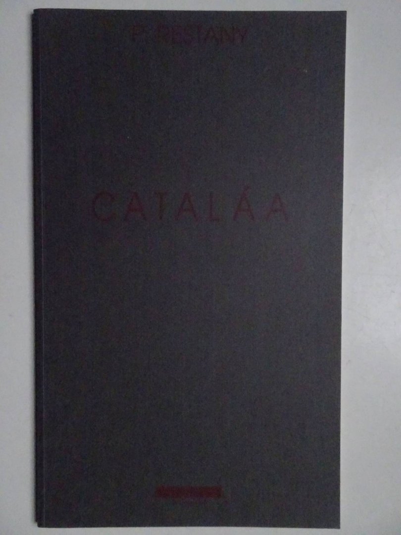Restany, Pierre & Chouteau, Claude. - Cataláa. Incantare.