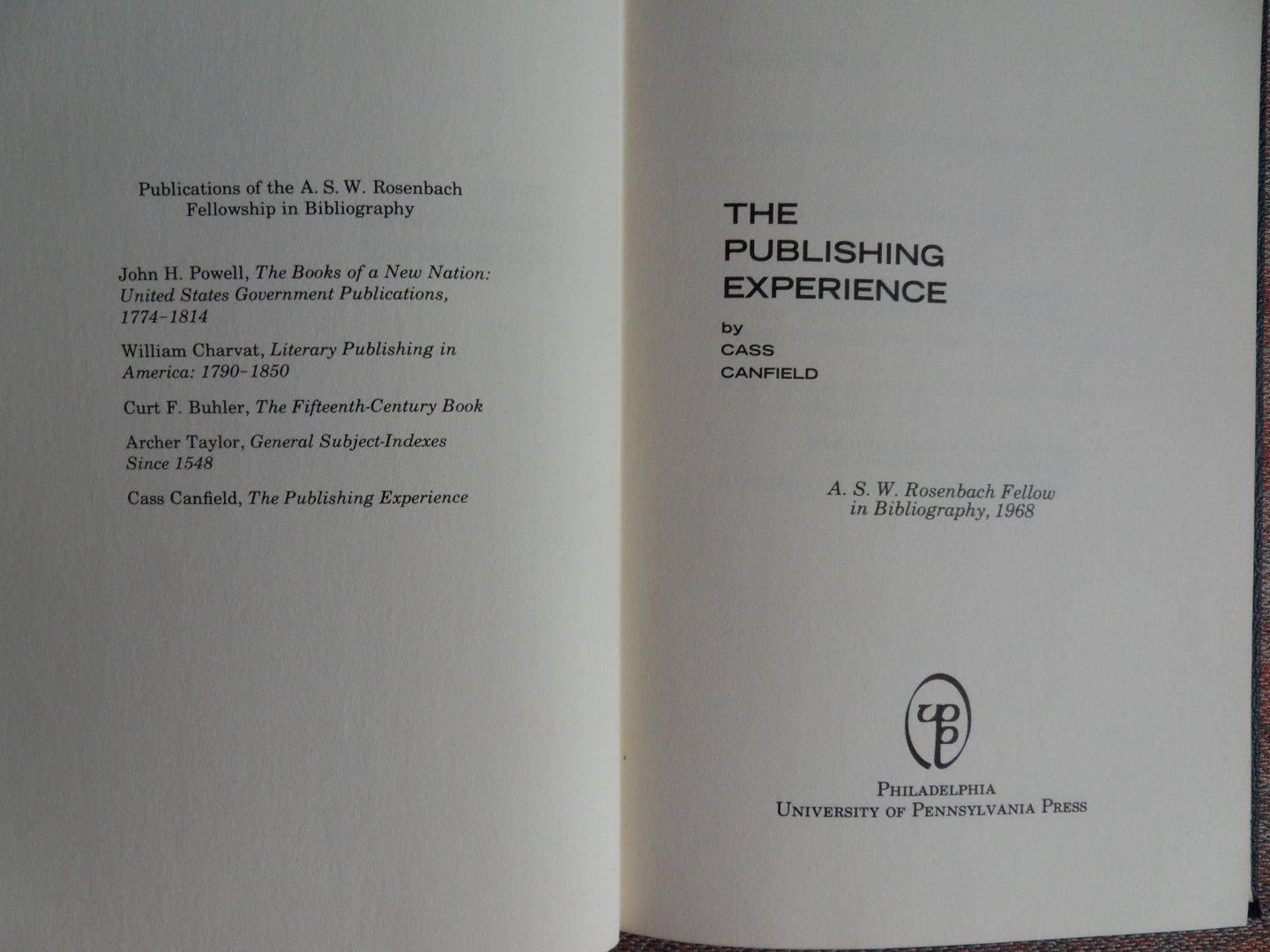 Canfield, Cass. - The Publishing Experience. - from the A.S.W. Rosenbach Fellow in Bibliography, 1968.