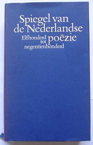 Victor E. van Vriesland (samenstelling) - Spiegel van de Nederlandse poëzie. Elfhonderd tot negentienhonderd
