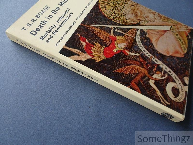 T.S.R. Boase - Death in the Middle Ages: Mortality, Judgment and Remembrance.