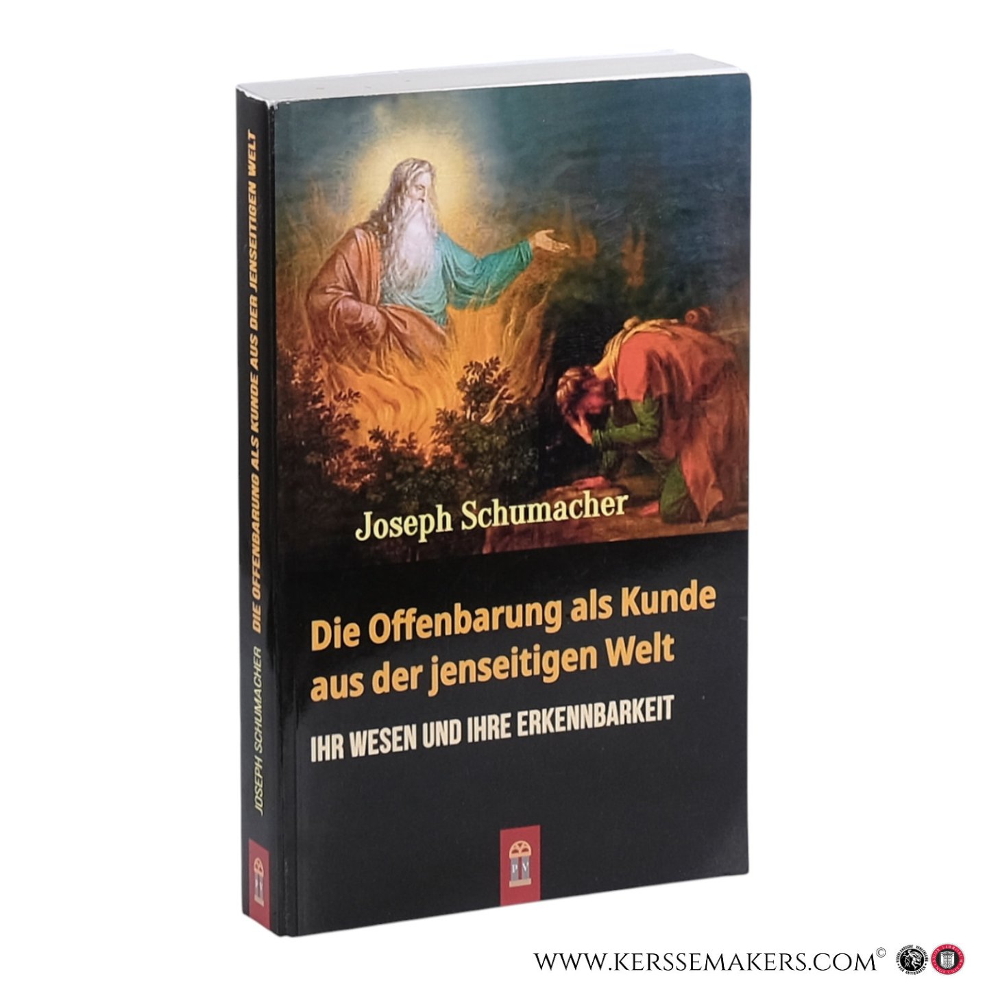 Schumacher, Joseph. - Die Offenbarung als Kunde aus der jenseitigen Welt. Ihr Wesen und Ihre Erkennbarkeit.