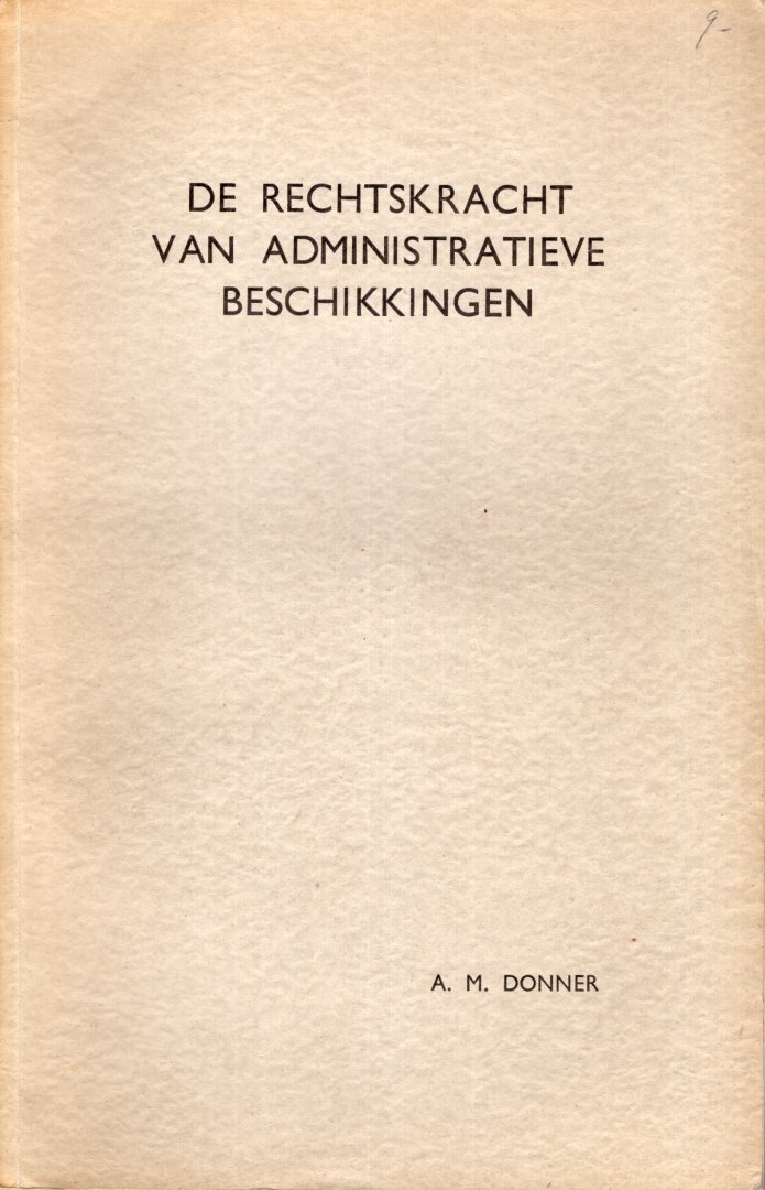 Donner, A.M. - De rechtskracht van administratieve beschikkingen.